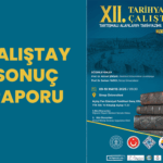 XII. Tarihyazımı Çalıştayı: Tartışmalı alanların Tarihyazımı : Ne? Nasıl? Sonuç Raporu Yayınlandı